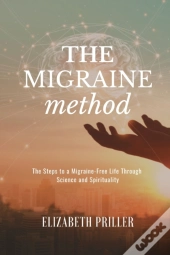 The Migraine Method: The Steps To A Migr