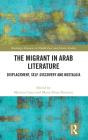 The Migrant In Arab Literature - Preview