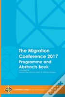 The Migration Conference 2017 Programme And Abstracts Book
