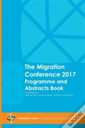 The Migration Conference 2017 Programme And Abstracts Book