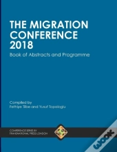 The Migration Conference 2018 Book Of Abstracts And Programme