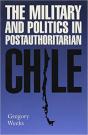 The Military And Politics In Postauthoritarian Chile - Preview