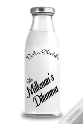 The Milkman'S Dilemma