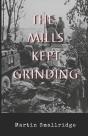 The Mills Kept Grinding - Preview