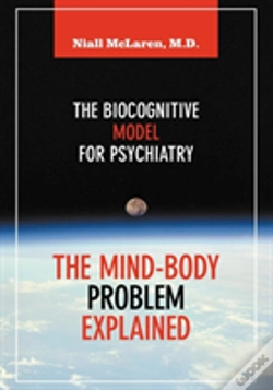 Capa do artigo The Mind-Body Problem Explained : The Biocognitive Model For Psychiatry