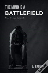 The Mind Is A Battlefield