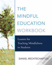 The Mindful Education Workbook
