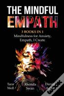 The Mindful Empath - 3 Books In 1 - Mindfulness For Anxiety, Empath, I Create