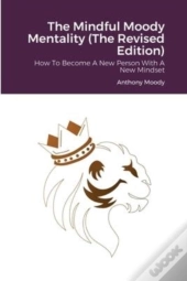 The Mindful Moody Mentality (The Revised Edition)