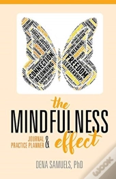 The Mindfulness Effect Journal And Practice Planner
