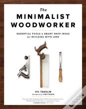 The Minimalist Woodworker
