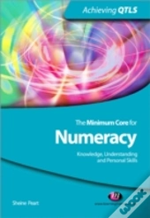 The Minimum Core For Numeracy: Knowledge, Understanding And Personal Skills