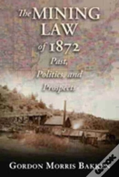 The Mining Law Of 1872
