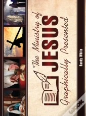 The Ministry Of Jesus Graphically Presented