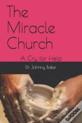 The Miracle Church: A Cry For Help