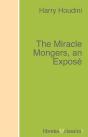 The Miracle Mongers, An Exposé - Preview