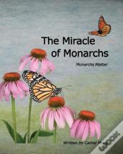 The Miracle Of Monarchs