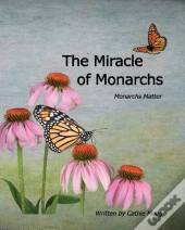 The Miracle Of Monarchs