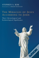 The Miracles Of Jesus According To John