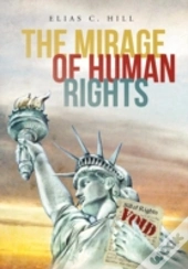 The Mirage Of Human Rights