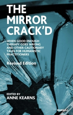 Capa do artigo The Mirror Crack'D : When Good Enough Therapy Goes Wrong And Other Cautionary Tales For The Humanistic Practitioner