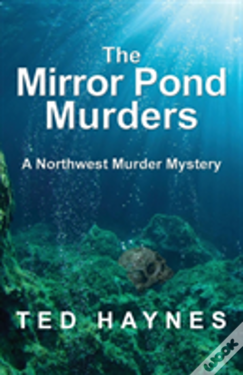 The Mirror Pond Murders: A Northwest Murder Mystery