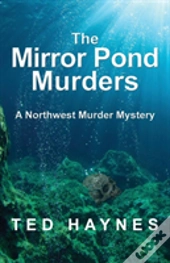 The Mirror Pond Murders: A Northwest Murder Mystery
