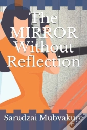 The Mirror Without Reflection