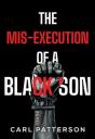 The Mis-Execution Of A Black Son - Preview