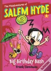 The Misadventures Of Salem Hyde: Book Two: Big Birthday Bash