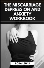 Capa do artigo The Miscarriage Depression And Anxiety Workbook
