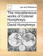 The Miscellaneous Works Of Colonel Humph - Preview