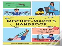 The Mischief Maker'S Handbook