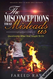The Misconceptions That Mislead Us
