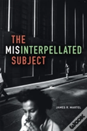 The Misinterpellated Subject