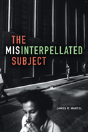 The Misinterpellated Subject - Preview