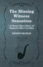 The Missing Witness Sensation (A Classic Short Story Of Detective Max Carrados) - Preview
