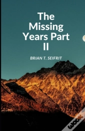 The Missing Years- Part Ii