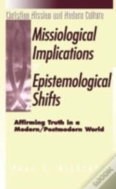 The Missiological Implications Of Epistemological Shifts