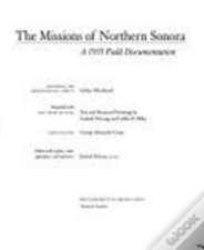 The Missions Of Northern Sonora