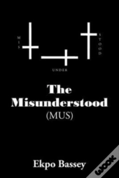 The Misunderstood