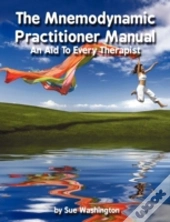 The Mnemodynamic Practitioner Manual - A