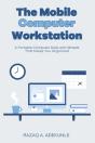 The Mobile Computer Workstation - Preview