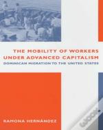 The Mobility Of Workers Under Advanced Capitalism