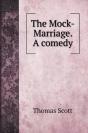 The Mock-Marriage. A Comedy - Preview