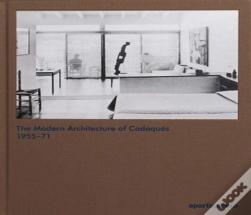 The Modern Architecture Of Cadaques 1955-71