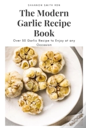 Capa do artigo The Modern Garlic Recipe Book