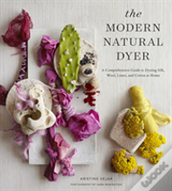 The Modern Natural Dyer