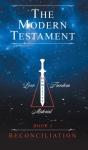 The Modern Testament: Book I - Reconcili - Preview