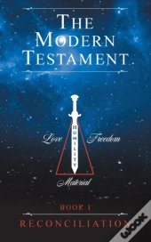 The Modern Testament: Book I - Reconcili